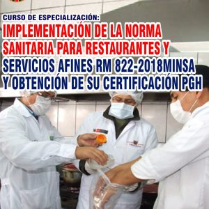 IMPLEMENTACIÓN DE LA NORMA SANITARIA PARA RESTAURANTES Y SERVICIOS AFINES: RM 822- 2018/MINSA Y OBTENCIÓN DE SU CERTIFICACIÓN PGH