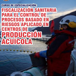 FISCALIZACIÓN SANITARIA PARA EL CONTROL DE PROCESOS BASADO EN RIESGOS APLICADO EN CENTROS DE PRODUCCIÓN ACUÍCOLA