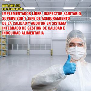 IMPLEMENTADOR LÍDER, INSPECTOR SANITARIO, SUPERVISOR Y JEFE DE ASEGURAMIENTO DE LA CALIDAD Y AUDITOR EN SISTEMA INTEGRADO DE GESTIÓN DE CALIDAD E INOCUIDAD ALIMENTARIA