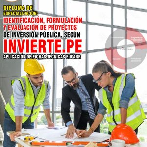 IDENTIFICACIÓN, FORMULACIÓN, Y EVALUACIÓN DE PROYECTOS DE INVERSIÓN PÚBLICA, SEGÚN INVIERTE.PE APLICACIÓN DE FICHAS TÉCNICAS E IOARR