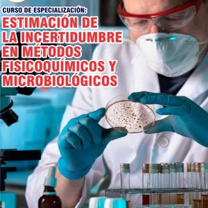 ESTIMACIÓN DE LA INCERTIDUMBRE EN MÉTODOS FISICOQUÍMICOS Y MICROBIOLÓGICOS