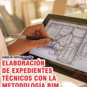ELABORACIÓN DE EXPEDIENTES TÉCNICOS CON LA METODOLOGÍA BIM