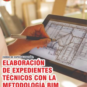 ELABORACIÓN DE EXPEDIENTES TÉCNICOS CON LA METODOLOGÍA BIM