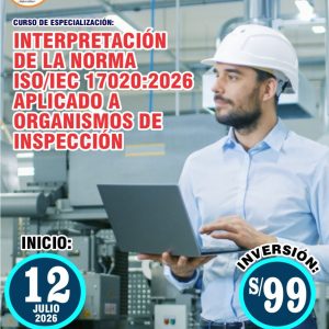INTERPRETACIÓN DE LA NORMA ISO/IEC 17020:2026 APLICADO A ORGANISMOS DE INSPECCIÓN