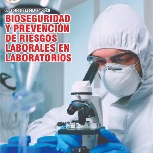 BIOSEGURIDAD Y PREVENCIÓN DE RIESGOS LABORALES EN LABORATORIOS