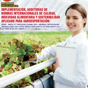 IMPLEMENTACIÓN, AUDITORÍAS DE NORMAS INTERNACIONALES DE CALIDAD, INOCUIDAD ALIMENTARIA Y SOSTENIBILIDAD APLICADO PARA AGROEXPORTACIÓN: SEDEX - SMETA V.7, PROTOCOLO GLOBAL GAP + ADENDAS, CERTIFICACIÓN ORGÁNICA (NOP, JAS Y RTPO), BRCGS FOOD SAFETY, IFS FOOD SAFETY V.8 Y LEY FSMA DE EE. UU-HARCP