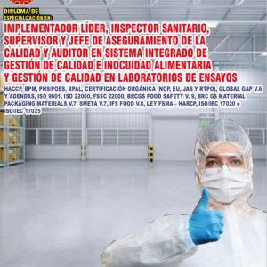 IMPLEMENTADOR LÍDER, INSPECTOR SANITARIO, SUPERVISOR Y JEFE DE ASEGURAMIENTO DE LA CALIDAD Y AUDITOR EN SISTEMA INTEGRADO DE GESTIÓN DE CALIDAD E INOCUIDAD ALIMENTARIA Y GESTIÓN DE CALIDAD EN LABORATORIOS DE ENSAYOS HACCP, BPM, PHS/POES, BPAL, CERTIFICACIÓN ORGÁNICA (NOP, EU, JAS Y RTPO), GLOBAL GAP V.6 Y ADENDAS, ISO 9001, ISO 22000, FSSC 22000, BRCGS FOOD SAFETY V. 9, BRC GS MATERIAL PACKAGING MATERIALS V.7, SMETA V.7, IFS FOOD V.8, LEY FSMA - HARCP, ISO/IEC 17020 - Imagen 1