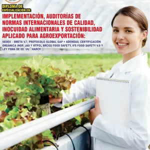 IMPLEMENTACIÓN, AUDITORÍAS DE NORMAS INTERNACIONALES DE CALIDAD, INOCUIDAD ALIMENTARIA Y SOSTENIBILIDAD APLICADO PARA AGROEXPORTACIÓN: SEDEX - SMETA V.7, PROTOCOLO GLOBAL GAP + ADENDAS, CERTIFICACIÓN ORGÁNICA (NOP, JAS Y RTPO), BRCGS FOOD SAFETY, IFS FOOD SAFETY V.8 Y LEY FSMA DE EE. UU-HARCP