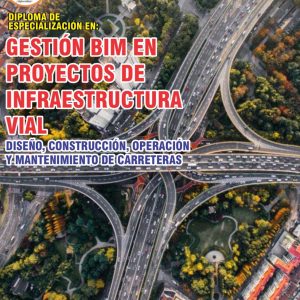 GESTIÓN BIM EN PROYECTOS DE INFRAESTRUCTURA VIAL DISEÑO, CONSTRUCCIÓN, OPERACIÓN Y MANTENIMIENTO DE CARRETRAS