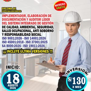 IMPLEMENTADOR, ELABORACIÓN DE DOCUMENTACIÓN Y AUDITOR LÍDER DEL SISTEMA INTEGRADO DE GESTIÓN DE CALIDAD, AMBIENTAL, SEGURIDAD, SALUD OCUPACIONAL, ANTI SOBORNO Y RESPONSABILIDAD SOCIAL ISO 9001:2026 - ISO 14001:2026 ISO 45001:2018 - ISO 37001:2025 SA 8000:2026 - ISO 19011:2026 iii INCLUYE ULTIMA VERSIONES!!!