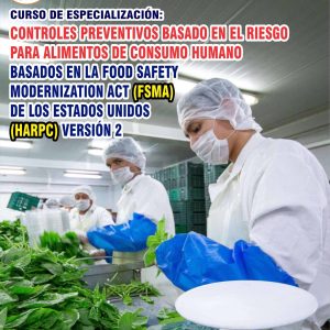 CONTROLES PREVENTIVOS BASADO EN EL RIESGO PARA ALIMENTOS DE CONSUMO HUMANO BASADOS EN LA FOOD SAFETY MODERNIZATION ACT (FSMA) DE LOS ESTADOS UNIDOS (HARPC) VERSIÓN 2