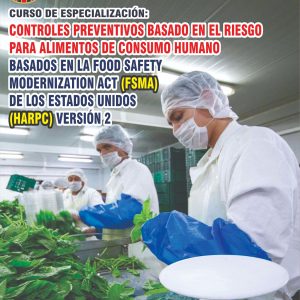 CONTROLES PREVENTIVOS BASADO EN EL RIESGO PARA ALIMENTOS DE CONSUMO HUMANO BASADOS EN LA FOOD SAFETY MODERNIZATION ACT (FSMA) DE LOS ESTADOS UNIDOS (HARPC) VERSIÓN 2